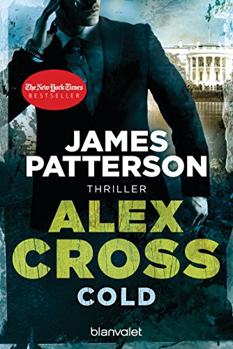 Cold - Alex Cross 17 -: Thriller von Blanvalet